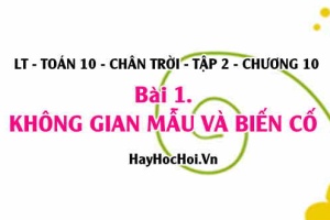 Biến cố là gì, biến cố chắc chắn và biến cố không thể, phép thử và không gian mẫu? Toán 10 chân trời tập 2 chương 10 bài 1